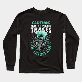 May contain traces of ectoplasm - Ghost hunting Long Sleeve T-Shirt